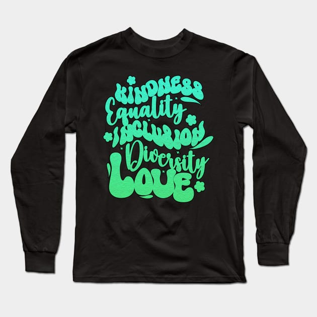 Kindness equality inclusion diversity love Inspirational Groovy Long Sleeve T-Shirt by click2print